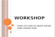 Workshop Vendas através das redes sociais