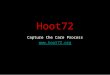 Hoot72 Capture The Care Process