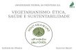 Vegetarianismo - Ética, Saúde e Sustentabilidade