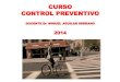 Curso Control Preventivo FEB.2014 - Dr. Miguel Aguilar Serrano