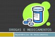Drogas e medicamentos