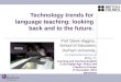 Technology trends for language teaching: looking back and to the future