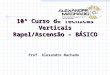 10° Curso de Tecnicas Verticais - Rapel e Ascensão - Básico -  2008