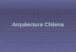 C:\users\giselle\giselle\arquitectura\presentaciones de arquitectura\arquitectura\arquitectura chilena