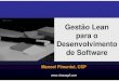 Palestra Gestão Lean para o Desenvolvimento de Software  - Manoel Pimentel