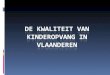De Kwaliteit Van Kinderopvang In Vlaanderen