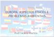 Cap. 3 - Europa: Aspectos físicos e populacionais (9º ano)