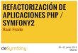 Refactorización de aplicaciones PHP/Symfony2