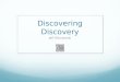 Discovering Discovery