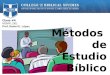 Clase #4 MSMN 1301 Prof. Daniel E. López Métodos de Estudio Bíblico
