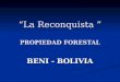La Reconquista PROPIEDAD FORESTAL BENI - BOLIVIA