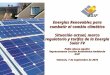 Energías Renovables para combatir el cambio climático Situación actual, marco regulatorio y tarifas de la Energía Solar FV Pablo Alonso Aguilar Representante