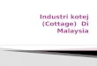 Industri Kotej (Cottage) Di Malaysia