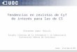 Tendencias en revistas de CyT de interés para las de CS Alexandre López- Borrull Estudis Ciències de la Informació i la Comunicació Universitat Oberta
