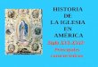 HISTORIA DE LA IGLESIA EN AMÉRICA Siglo XVI-XVII: Principales características