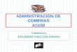 ADMINISTRACION DE COMPRAS ACOØ Catedrático: EDUARDO PAEZ COLORADO 1