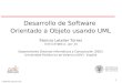 1 uml Desarrollo de Software Orientado a Objeto usando UML Patricio Letelier Torres letelier@dsic.upv.es Departamento Sistemas Informáticos