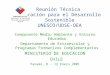 Reunión Técnica Educación para el Desarrollo Sostenible UNESCO/UDSE-OEA Componente Medio Ambiente y Entorno Educador Departamento de Extraescolar y Programas