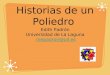 Historias de un Poliedro Edith Padrón Universidad de La Laguna mepadron@ull.es