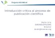 Introducción critica al proceso de publicación científica Pedro Urra BIREME/OPS/OMS Director birdir@bireme.org