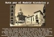 Ruta por el Madrid histórico y misterioso II Iniciamos el recorrido en el Barrio de la Morería. Se llega a La Casa del Pastor, primer Ayuntamiento de Madrid