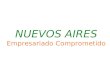 NUEVOS AIRES Empresariado Comprometido. Es una red de empresarios y empresas de Buenos Aires que impulsa negocios y practicas sostenibles
