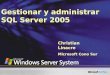 Gestionar y administrar SQL Server 2005 Christian Linacre Microsoft Cono Sur