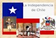 La Independencia de Chile. ¿ Cuándo las Colonias Americanas deciden separarse del Imperio Español ¿Para qué nos independizamos? ¿ En qué naciones nos