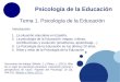 Psicología de la Educación Tema 1. Psicología de la Educación 1.La situación educativa en España. 2.La psicología de la Educación: etapas, críticas, contribuciones