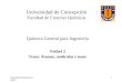 UdeC/FCQ/P.Reyes Unidad 2 1 Universidad de Concepción Facultad de Ciencias Químicas Química General para Ingeniería Unidad 2 Tema: Átomos, moléculas y