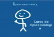 Curso de Epidemiología. Universidad Mariano Gálvez de Guatemala Facultad de Ciencias Médicas y de la Salud Curso de Epidemiología (código 200 – 523) Primera