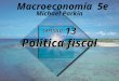 Diapositiva 13-1 Copyright © 2000 Pearson Educación CAPÍTULO 13 Política fiscal Michael Parkin Macroeconomía 5e