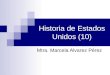 Historia de Estados Unidos (10) Mtra. Marcela Alvarez Pérez