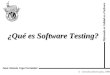 Diplomado en Calidad en el Software Derechos Reservados, 1999 Juan Antonio Vega Fernández ¿Qué es Software Testing?