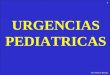 URGENCIAS PEDIATRICAS Dra Mateos Besada 1. INTRODUCCION Dra Mateos Besada - CONCEPTO DE URGENCIA:. Sanitario: Situaciones que requieren una asistencia