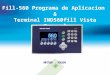 Fill-560 Programa de Aplicacion & Terminal IND560fill Vista General