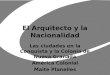 El Arquitecto y la Nacionalidad Las ciudades en la Conquista y la Colonia de Nueva Granada América Colonial Maite Planelles