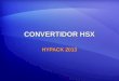 CONVERTIDOR HSX HYPACK 2013. Flujo de Datos Mosaico HYSWEEP SURVEY Sonar de Barrido Lateral SURVEY PROGRAMA MOSAICO BARRIDO LATERAL (HYSCAN) HSX Datos