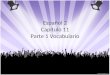 Español 2 Capítulo 11 Parte 1 Vocabulario. El/la astronauta