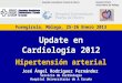 Fuengirola, Málaga, 25-26 Enero 2013 José Ángel Rodríguez Fernández Servicio de Cardiología Hospital Universitario de A Coruña Update en Cardiología 2012