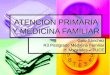 ATENCION PRIMARIA Y MEDICINA FAMILIAR Galo Sánchez R3 Postgrado Medicina Familiar H. Vozandes – PUCE