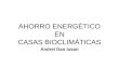 AHORRO ENERGÉTICO EN CASAS BIOCLIMÁTICAS Andrei Dan Iusan