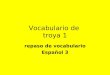 Vocabulario de troya 1 repaso de vocabulario Español 3