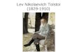 Lev Nikolaevich Tolstoi (1829-1910). Biografía Nació en 1828 en Yasnaya Polyana. En 1844 se fue a estudiar a la Universidad de Kazan pero no terminó la