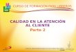 CENTRO IBEROAMERICANO DE EDITORES PAULINOS - CIDEP CURSO DE FORMACIÓN PARA LIBREROS CALIDAD EN LA ATENCIÓN AL CLIENTE Parte 2