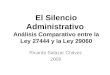 El Silencio Administrativo Análisis Comparativo entre la Ley 27444 y la Ley 29060 Ricardo Salazar Chávez 2008