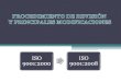 ISO 9001:2000 ISO 9001:2008. Incorporar mejoras para contemplar las interpretaciones y aclaraciones pedidas por los usuarios a través del Proceso de