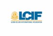 Lions Clubs International Foundation Prioridad de la juventud 1,5 millones de miembros Representada en 192 países Nuestros objetivos…