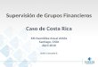 Campaña Información y sensibilización del Mercado de Seguros en Costa Rica Superintendencia General de Seguros Supervisión de Grupos Financieros Caso de
