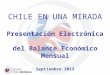 CHILE EN UNA MIRADA Presentación Electrónica del Balance Económico Mensual Septiembre 2013